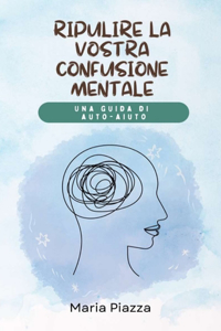 Ripulire la vostra confusione mentale