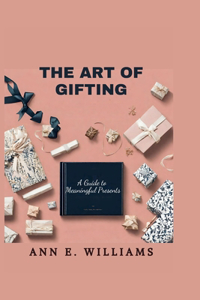 The Art of Gifting
