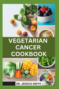 Vegetarian Cancer Cookbook