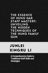Essence of Hung Gar Staff Mastery