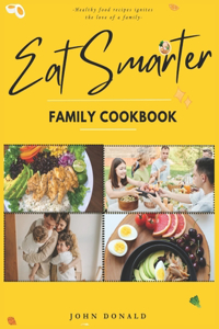 Eat Smarter Family Cookbook