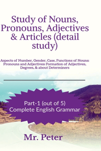 Study of Nouns, Pronouns, Adjectives & Articles (detail study)