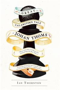 The Great and Calamitous Tale of Johan Thoms
