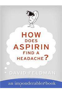 How Does Aspirin Find a Headache?