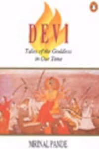 Devi : Tales Of The Goddess In Our Time.