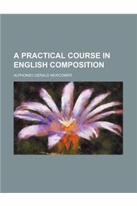 A Practical Course in English Composition