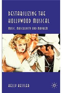 Destabilizing the Hollywood Musical