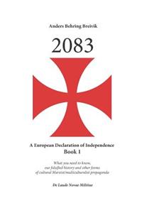 2083 a European Declaration of Independence Book 1