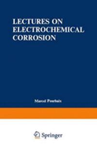 Lectures on Electrochemical Corrosion