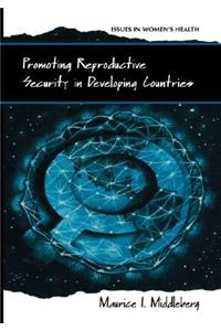Promoting Reproductive Security in Developing Countries