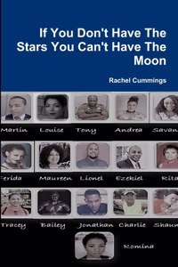 If You Don't Have The Stars You Can't Have The Moon