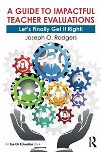 A Guide to Impactful Teacher Evaluations