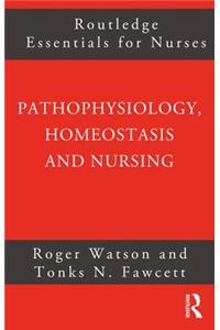 Pathophysiology, Homeostasis and Nursing