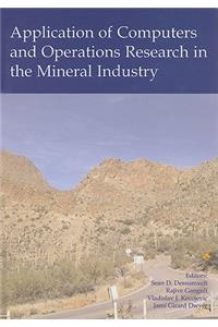 Application of Computers and Operations Research in the Mineral Industry