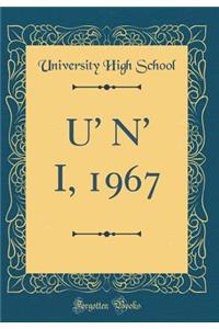 U' N' I, 1967 (Classic Reprint)