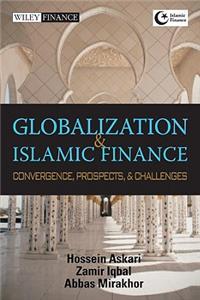 Globalization and Islamic Finance: Convergence, Prospects, and Challenges