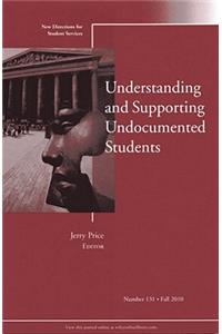 Understanding and Supporting Undocumented Students