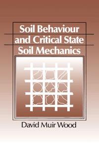 Soil Behaviour and Critical State Soil Mechanics