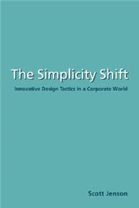 Simplicity Shift: Innovative Design Tactics in a Corporate World