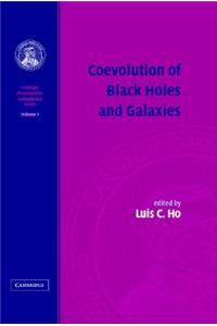 Coevolution of Black Holes and Galaxies: Volume 1, Carnegie Observatories Astrophysics Series