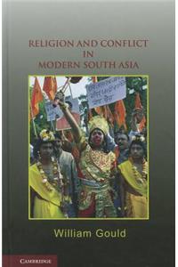 Religion and Conflict in Modern South Asia