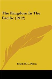 The Kingdom In The Pacific (1912)