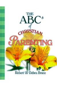 ABCs of Christian Parenting