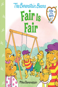 Fair Is Fair (Berenstain Bears Gifts of the Spirit)