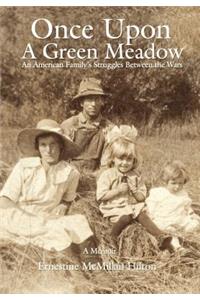 Once Upon a Green Meadow: An American Family's Struggles Between the Wars