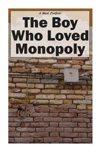 Boy Who Loved Monopoly