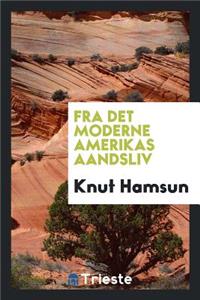 Fra Det Moderne Amerikas Aandsliv