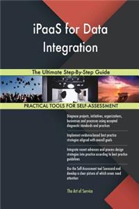 iPaaS for Data Integration The Ultimate Step-By-Step Guide