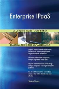 Enterprise IPaaS A Complete Guide - 2019 Edition