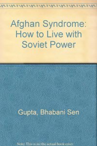 Afghan Syndrome: How to Live with Soviet Power Hardcover â€“ 1 September 1986
