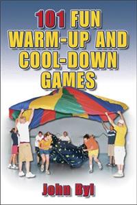 101 Fun Warm-Up and Cool-Down Games