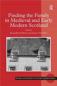 Finding the Family in Medieval and Early Modern Scotland