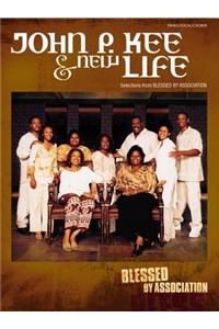 John P. Kee & New Life -- Selections from Blessed by Association