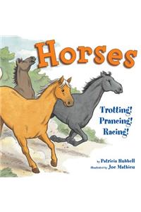 Horses: Trotting! Prancing! Racing!