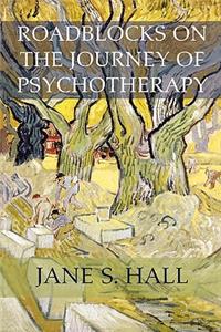 Roadblocks on the Journey of Psychotherapy