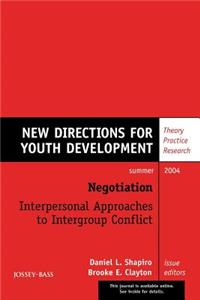 Negotiation: Interpersonal Approaches to Intergroup Conflict