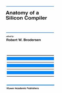 Anatomy of a Silicon Compiler