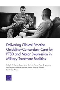 Delivering Clinical Practice Guideline-Concordant Care for Ptsd and Major Depression in Military Treatment Facilities