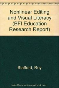 Nonlinear Editing and Visual Literacy (Bfi Education Research Report)