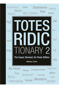 Totes Ridictionary 2