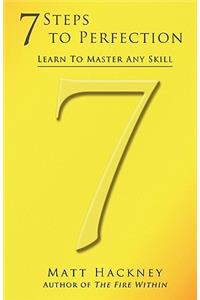 7 Steps to Perfection