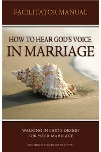 How to Hear Gods Voice In Marriage Facilitators Manual