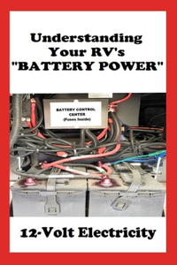 Understanding Your RV's "BATTERY POWER": 12-Volt Electricity