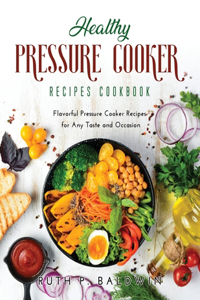 Healthy Pressure Cooker Recipes Cookbook