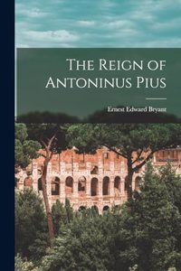 The Reign of Antoninus Pius