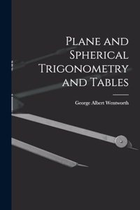 Plane and Spherical Trigonometry and Tables